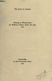 Cover of: The book of curtesye: printed at Westminster by William Caxton about the year 1477.