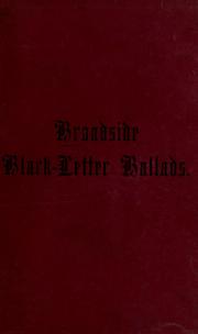 Cover of: Broadside black-letter ballads by John Payne Collier