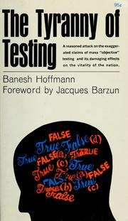 Cover of: The tyranny of testing.