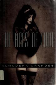 Cover of: The ages of Lulu by Almudena Grandes