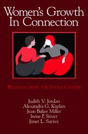 Cover of: Women's Growth in Connection by Judith V. Jordan, Alexandra G. Kaplan, Jean Baker Miller, Irene P. Stiver, Janet L. Surrey