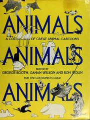 Cover of: Animals, animals, animals by Booth, George, Gahan Wilson, Ron Wolin