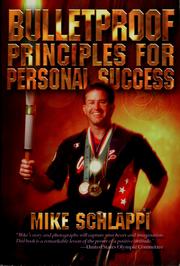 Bulletproof principles for striking gold by Michael P Schlappi