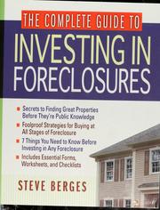 Cover of: The complete guide to investing in foreclosures by Steve Berges