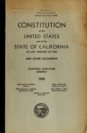 Cover of: Constitution of the United States, Declaration of Rights, Declaration of Independence, Articles of Confederation: Constitution of the State of California, as last amended in 1960; Act for the admission of California into the Union; Constitutional history of California.