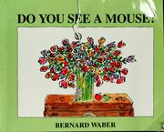 Cover of: Do you see a mouse? by Bernard Waber