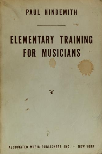 Elementary training for musicians by Paul Hindemith