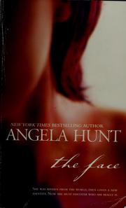 Cover of: The face by Angela Elwell Hunt