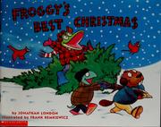 Cover of: Froggy's best Christmas by Jonathan London