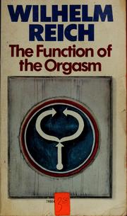 Cover of: The function of the orgasm by Wilhelm Reich