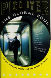 Cover of: The global soul: jet lag, shopping malls, and the search for home