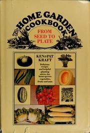 Cover of: The home garden cookbook, from seed to plate by Ken Kraft