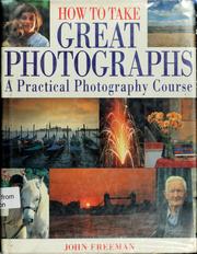 Cover of: How to take great photographs: a practical photography course