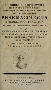 Cover of: Pharmacologia theoretico-practica by Johann Friedrich Cartheuser