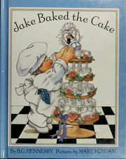 Cover of: Jake baked the cake by B. G. Hennessy