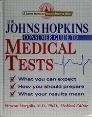 Cover of: The Johns Hopkins consumer guide to medical tests: what you can expect, how you should prepare, what your results mean