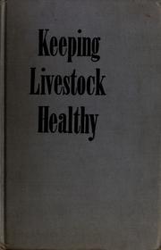 Cover of: Keeping livestock healthy by United States. Department of Agriculture. National Agricultural Library.