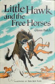 Cover of: Little Hawk and the free horses. by Glenn Balch
