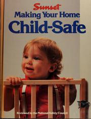 Cover of: Making your home child-safe by Donald W. Vandervort