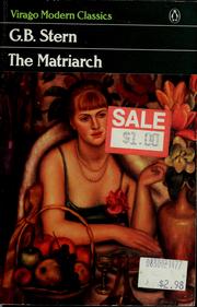 Cover of: The matriarch by G. B. Stern