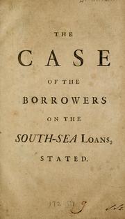 Cover of: The case of the borrowers on the South-Sea loans, stated. by 