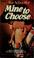 Cover of: Mine to choose