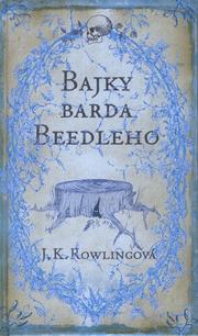 Cover of: Bajky barda Beedleho by J. K. Rowling