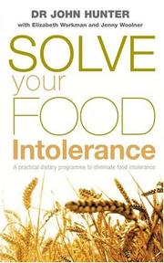 Cover of: Solve Your Food Intolerance: A Practical Dietary Programme to Eliminate Food Intolerance