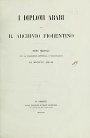 Cover of: I diplomi arabi del R. archivio fiorentino: testo originale con la traduzione letterale e illustrazioni
