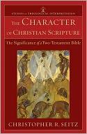 Cover of: Character of Christian Scripture, The: The Significance of a Two-Testament Bible (Studies in Theological Interpretation