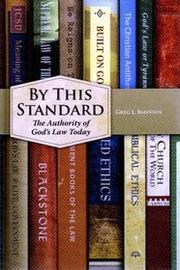 By this standard by Greg L. Bahnsen