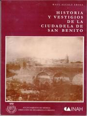 Cover of: Historia y vestigios de la ciudadela de San Benito by Raúl Alcalá Erosa