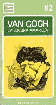 Cover of: Van Gogh, La Locura Amarilla