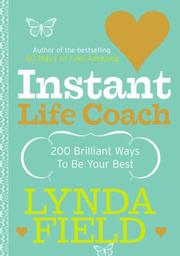 Cover of: Instant Life Coach: 200 Fabulous Ways to Be Your Best