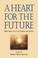 Cover of: A Heart For The Future