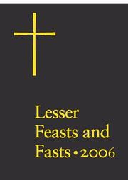 Cover of: Lesser Feasts And Fasts 2006: The Proper for The, Together With the Fixed Holy Days  by Church Publishing