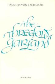 Cover of: The threefold garland by Hans Urs von Balthasar