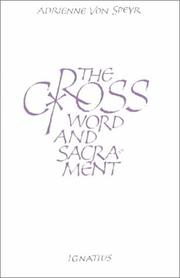 Cover of: The cross, word and sacrament by Adrienne von Speyr