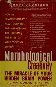 Cover of: Morphological creativity: the miracle of your hidden brain power: a practical guide to the utilization of your creative potential.