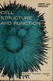 Cell structure and function by Ariel G. Loewy, Philip Siekevitz