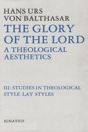 Cover of: The Glory of the Lord a Theological Aesthetics, Volume III: Studies in Theological Style : Lay Styles (Balthasar, Hans Urs Von//Glory of the Lord)