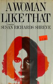 Cover of: A woman like that by Susan Shreve