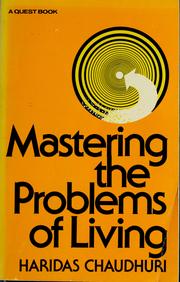 Cover of: Mastering the problems of living by Haridas Chaudhuri