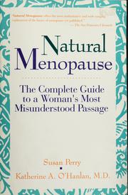 Cover of: Natural Menopause: The Complete Guide to a Women's Most Misunderstood Passage