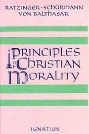 Cover of: Principles of Christian morality by Joseph Ratzinger