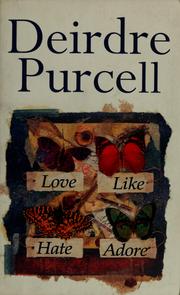 Cover of: Love like hate adore by Deirdre Purcell