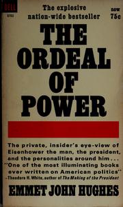 Cover of: The ordeal of power: a political memoir of the Eisenhower years.