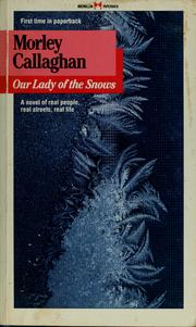Cover of: Our lady of the snows by Morley Callaghan