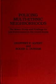 Cover of: Policing multi-ethnic neighborhoods: the Miami study and findings for law enforcement in the United States