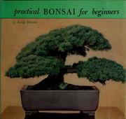 Practical bonsai for beginners by Kenji Murata, Kenji Murata